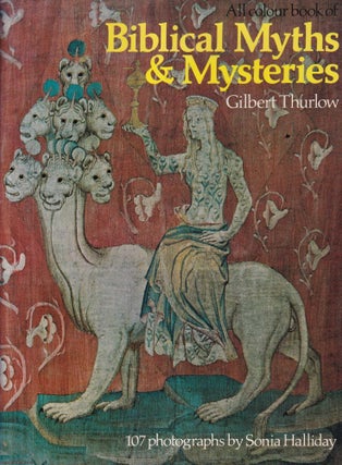 Item #514039 Biblical Myths & Mysteries. Gilbert Thurlow, Sonia Halliday