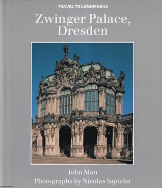 Item #514049 Zwinger Palace Dresden : Travel to Landmarks. John Man, Nicolas Sapieha