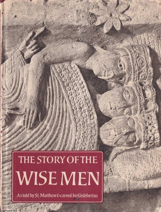 The Story of the Wisemen. St. Matthew, Gislebertus of.