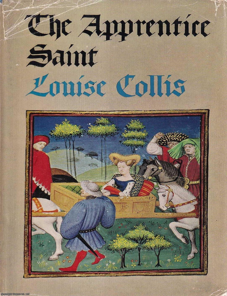 Item #514057 The Apprentice Saint. Louise Collis.