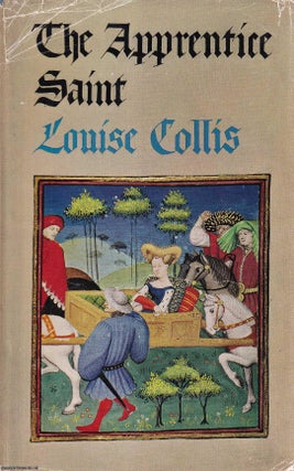 The Apprentice Saint. Louise Collis.