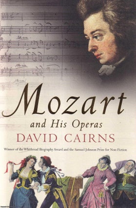 Mozart and His Operas. David Cairns.