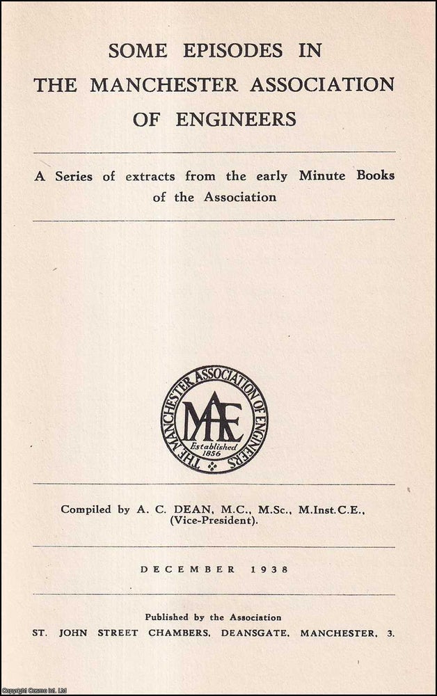 Item #514346 Some Episodes in the Manchester Association of Engineers. A C. Dean