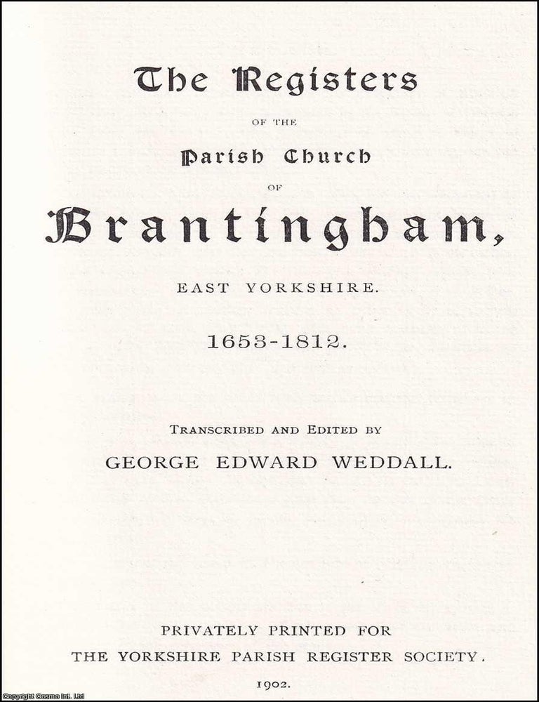 Item #514397 The Registers of the Parish Church of Brantingham, East Yorkshire, 1653-1812....