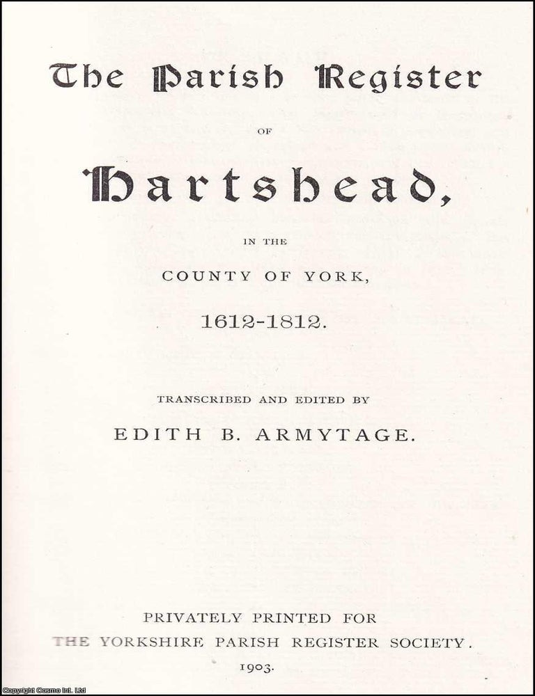 Item #514411 The Parish Register of Hartshead, in the County of York, 1612-1812. Yorkshire Parish...