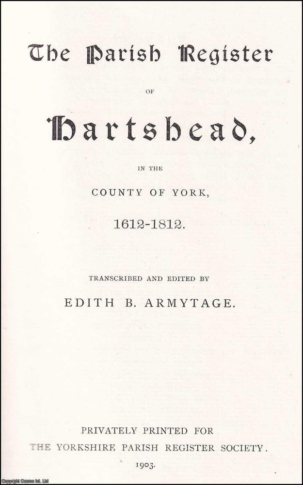 Item #514411 The Parish Register of Hartshead, in the County of York, 1612-1812. Yorkshire Parish...