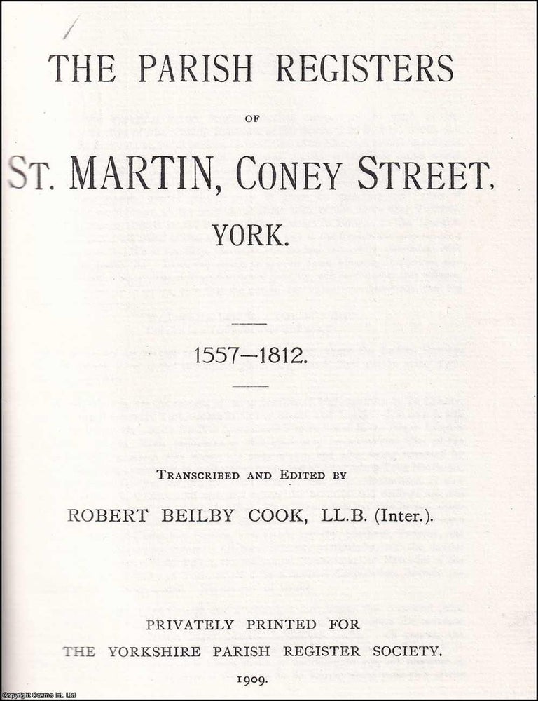 Item #514417 The Parish Registers of St. Martin, Coney Street, York, 1557-1812. Yorkshire Parish...