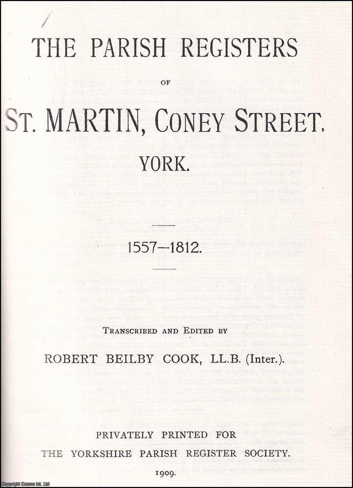 Item #514417 The Parish Registers of St. Martin, Coney Street, York, 1557-1812. Yorkshire Parish...