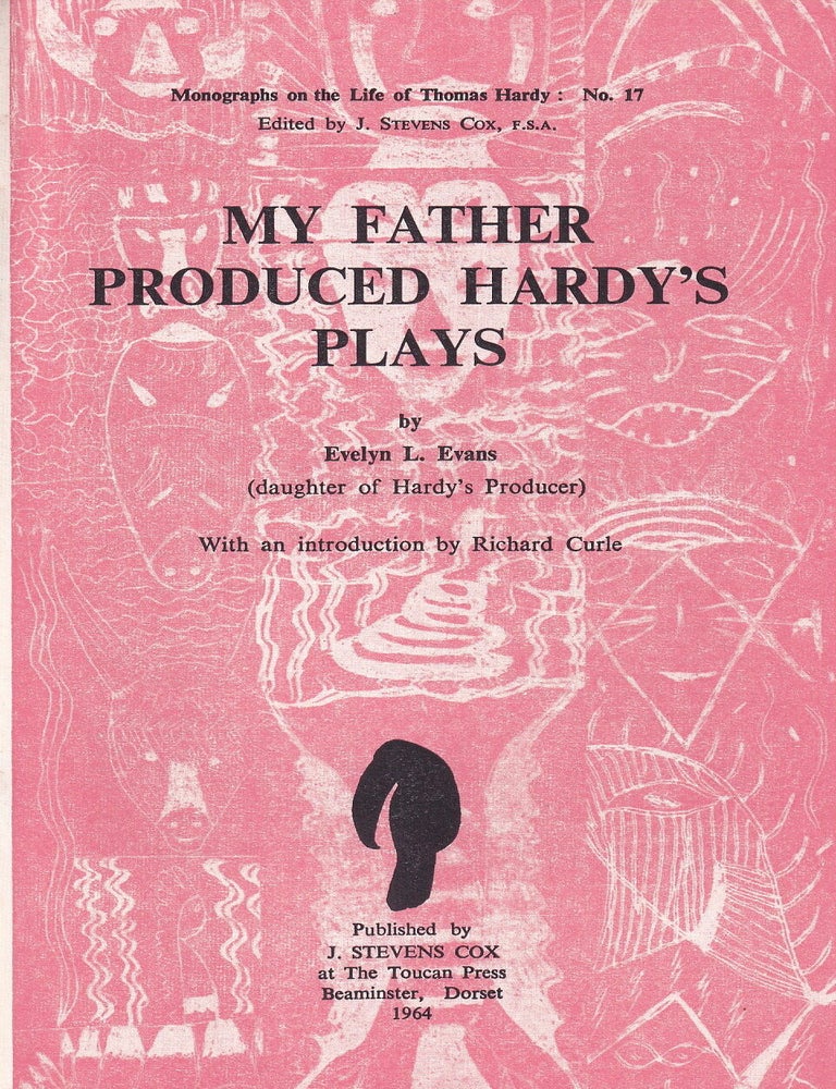 Item #514592 My Father Produced Hardy's Plays, by Evelyn L. Evans (daughter of Hardy's producer)....
