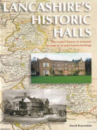 Lancashire's Historic Halls. David Brazendale.