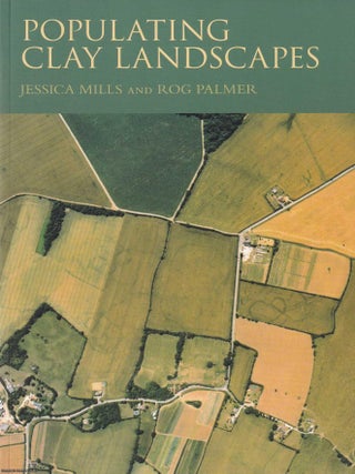 Populating Clay Landscapes. Jessica Mills, Rog Palmer.