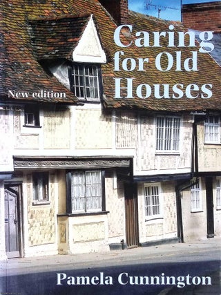 Caring for Old Houses. Pamela Cunnington.