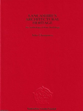 Lancashire's Architectural Heritage : An Anthology of Fine Buildings. John Champness.