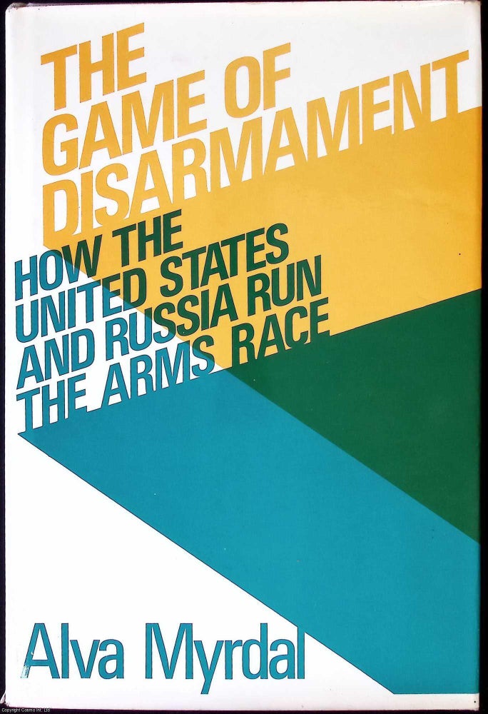 Item #514951 The Game of Disarmament : How the United States and Russia Run the Arms Race. Alva...