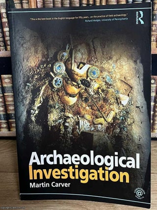 Archaeological Investigation. Martin Carver.