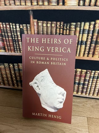 The Herbs of King Verica : Culture & Politics in Roman Britain.