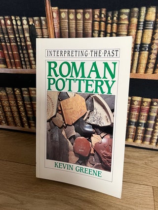 Roman Pottery : Interpreting The Past.