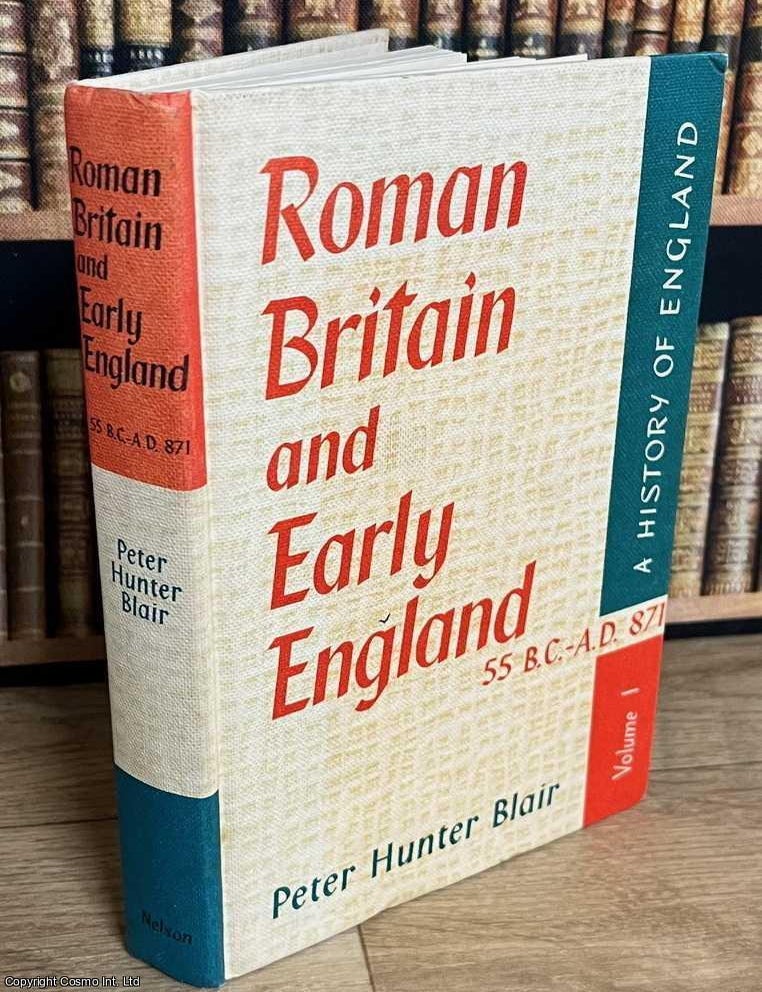 Item #516194 Roman Britain and Early England : 55 B.C. - A.D. 871. Peter Hunter Blair.