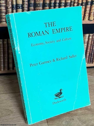 The Roman Empire : Economy, Society & Culture. Peter Garnsey, Richard Saller.