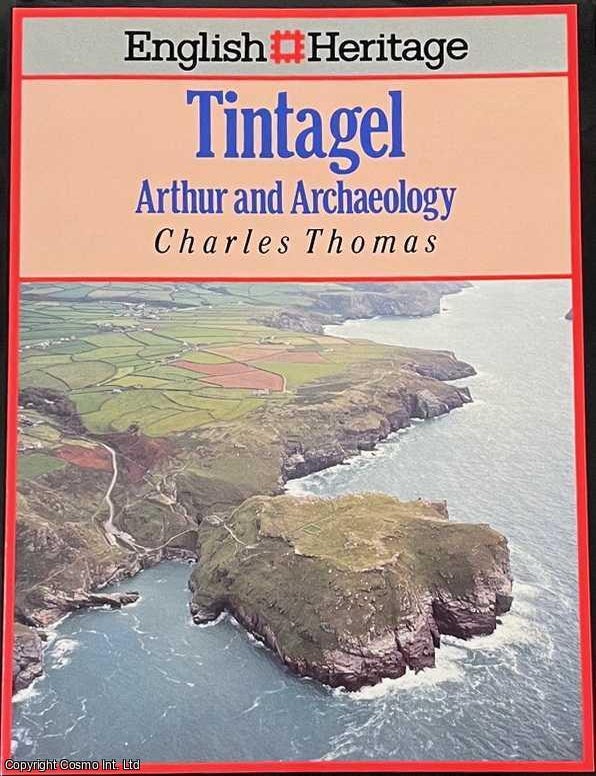 Item #516479 Tintagel : Arthur and Archaeology. Charles Thomas