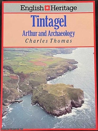 Tintagel : Arthur and Archaeology. Charles Thomas.