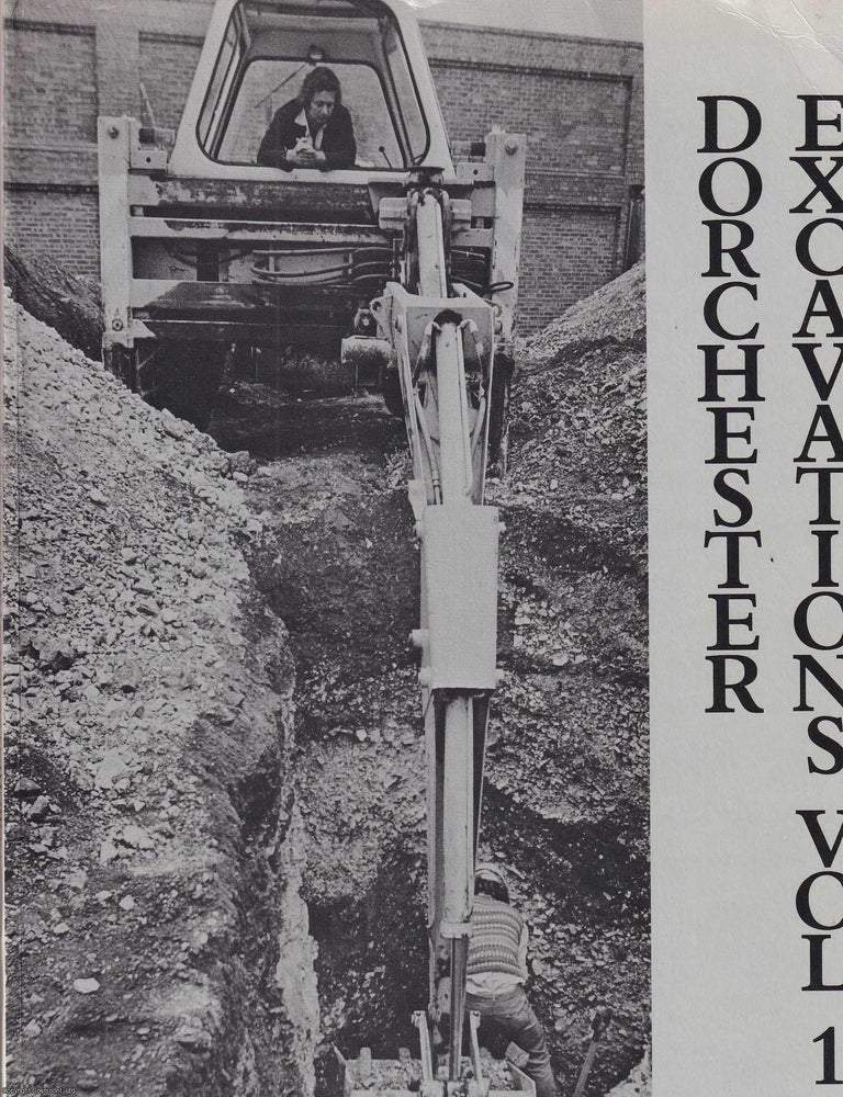 Item #516491 Excavations at Wadham House, 1968 ; Dorchester Prison, 1970, 1975 & 1978 ; & Glyde Path Road, 1966. Dorchester Excavations. Volume 1. Jo Draper, Christopher Chaplin.