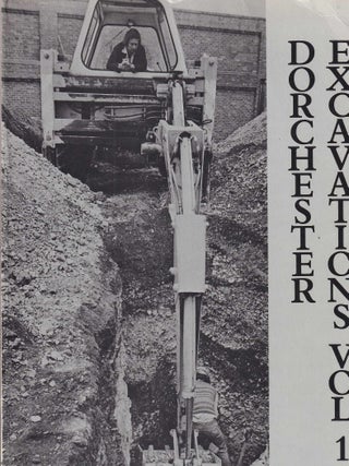 Excavations at Wadham House, 1968 ; Dorchester Prison, 1970, 1975 & 1978 ; & Glyde Path. Jo Draper, Christopher Chaplin.