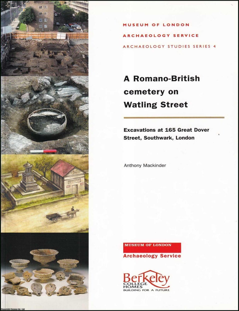 Item #516510 A Romano-British Cemetery on Watling Street : Excavations at 165 Great Dover Street,...