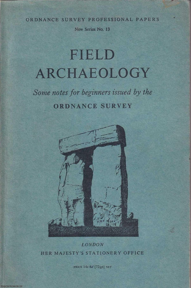 Item #516918 Field Archaeology : Some notes for beginners issued by the Ordnance Survey. ARCHAEOLOGY