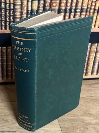 The Theory of Light. M. A. Thomas Preston, William.