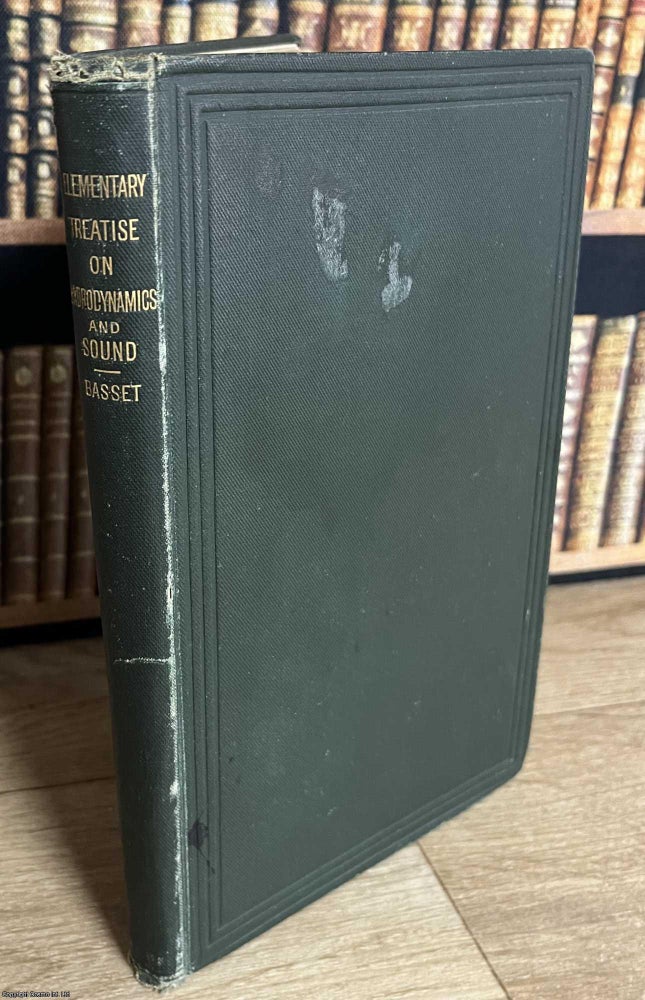 Item #517601 An Elementary Treatise on Hydrodynamics and Sound. M. A. A B. Basset, F. R S