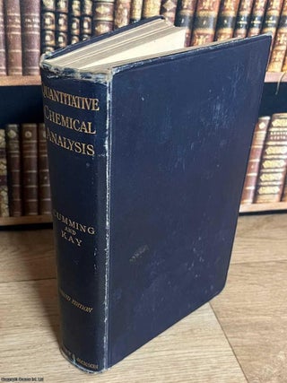 A Text-Book of Quantitative Chemical Analysis. O. B E. Alex Charles Cumming, D. Sc.