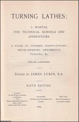 Turning Lathes : A Manual for Technical Schools and Apprentices. A Guide to Turning, Screw-Cutting, Metal-Spinning, Ornamental Turning, &c.