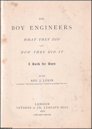 The Boy Engineers What They Did and How They Did It : A Book for Boys.