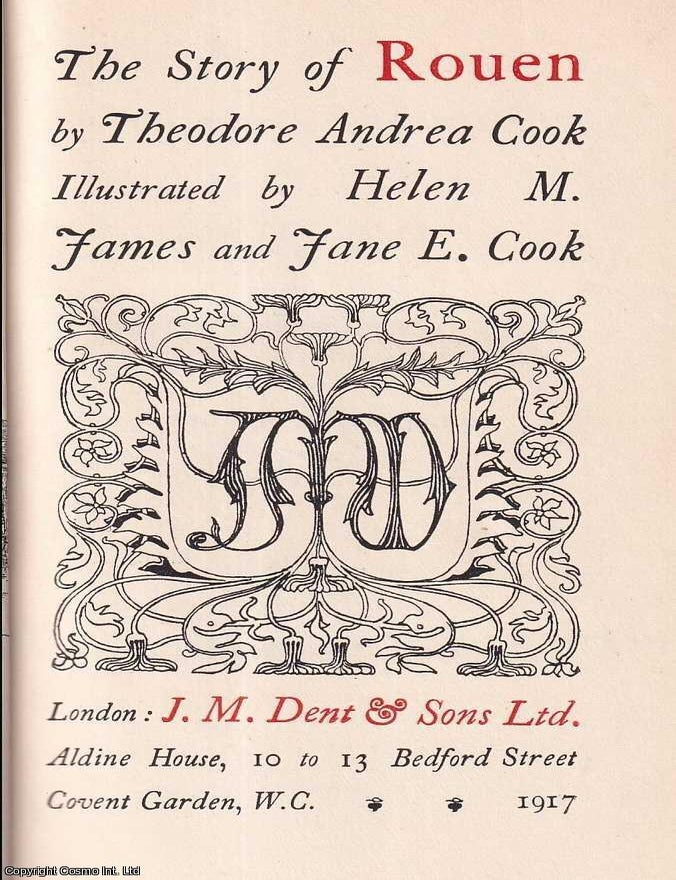 Item #517652 The Story of Rouen. By Theodore Andrea Cook, illustrated by Helen M. James &...