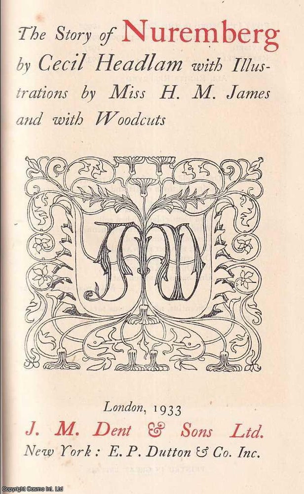 Item #517662 The Story of Nuremberg. By Cecil Headlam, illustrated by Miss H.M. James. The...