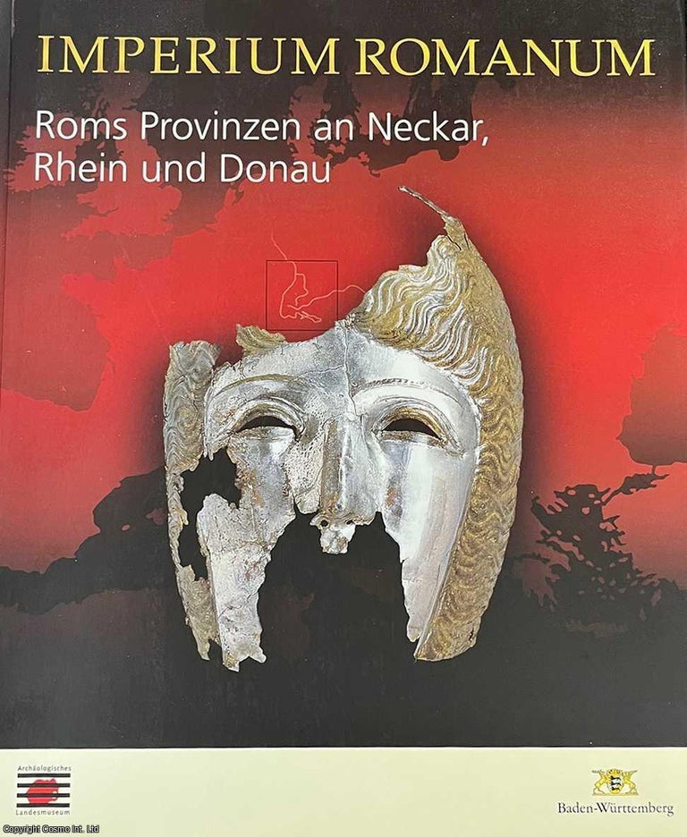 Item #517685 Imperium Romanum : Roms Provinzen an Neckar, Rhein und Donau. Susanne Schmidt