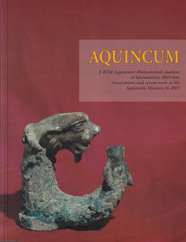 Item #517699 A BTM Aquincumi Muzeumanak asatasai es leletmentesei 2003-ban (Excavations and...