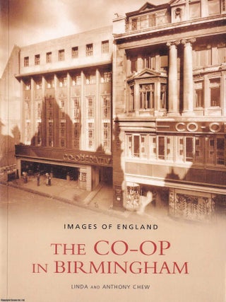 The Co-operative Movement in Birmingham : Showcasing its shops, workers, & community impact. Linda, Anthony Chew.
