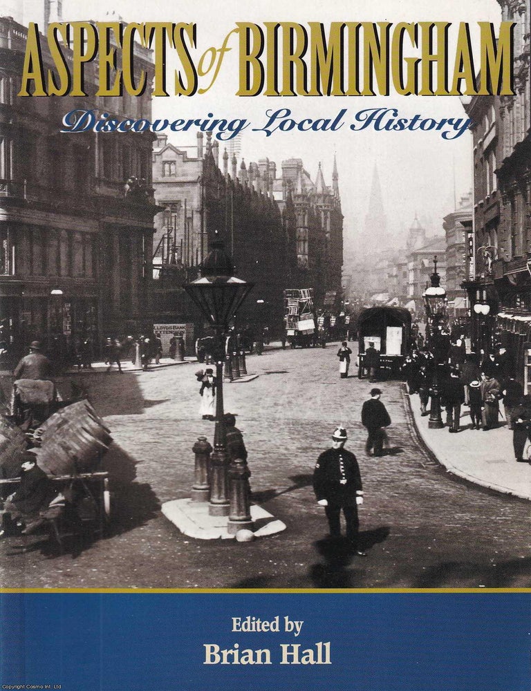 Item #517756 Aspects of Birmingham : Discovering Local History. Brian Hall.