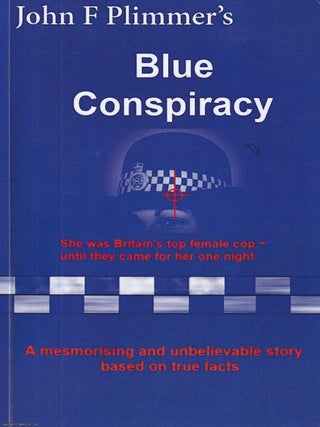 Blue Conspiracy : Jean Goodman. She was Britain's top female cop until they came for her one. John F. Plimmer.