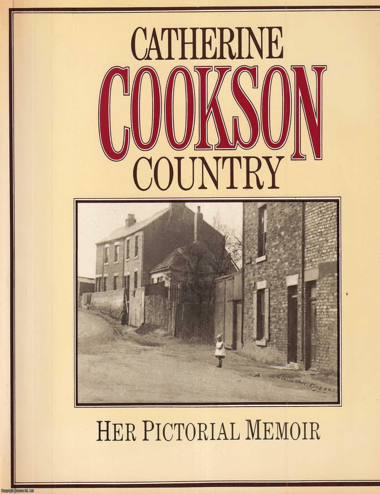 Item #517760 Catherine Cookson Country : Her Pictorial Memoir. Catherine Cookson.