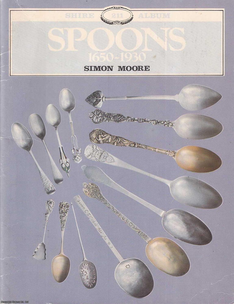 Item #517769 English Spoons, 1650-1930. Simon Moore