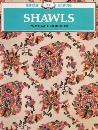Shawls : The history & artistry of shawls in Britain.