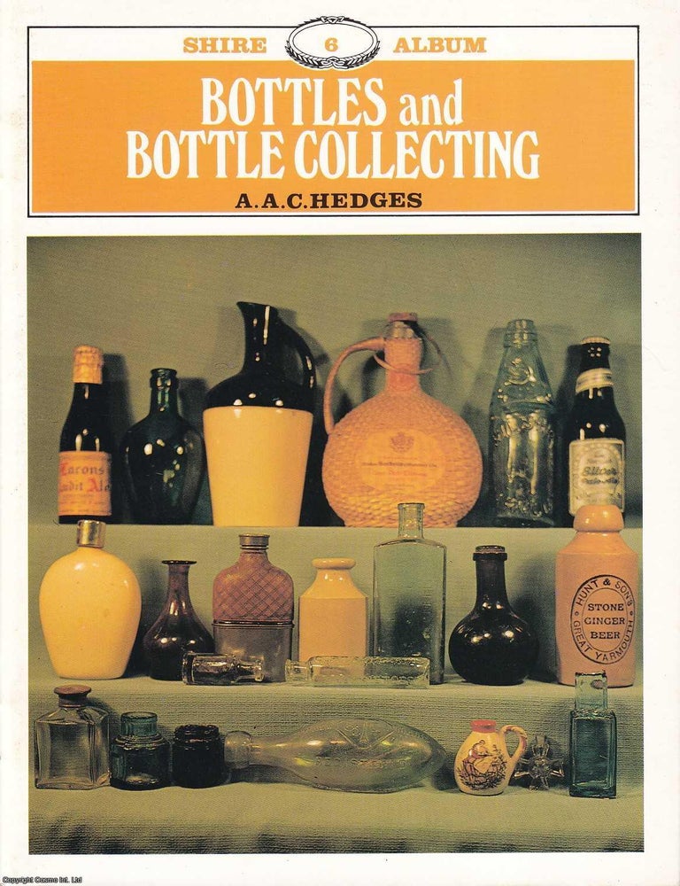 Item #518056 Bottles & Bottle Collecting. A A. C. Hedges