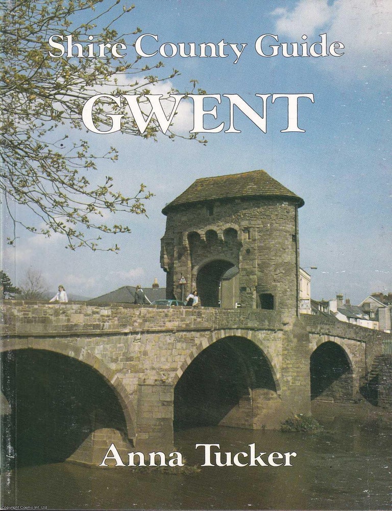 Item #518106 The County of Gwent : Shire County Guide. Anna Tucker