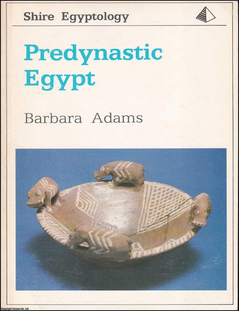Item #518180 Predynastic Egypt. Barbara Adams