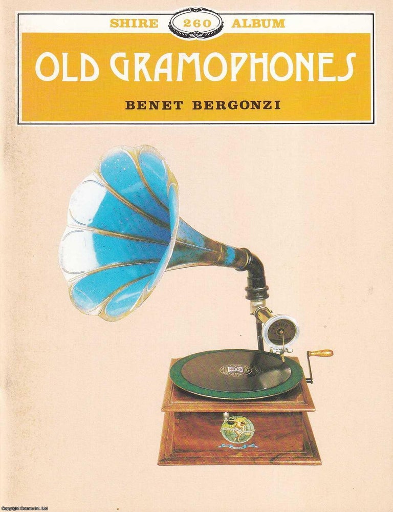 Item #518192 Old Gramophones. Ben Bergonzi