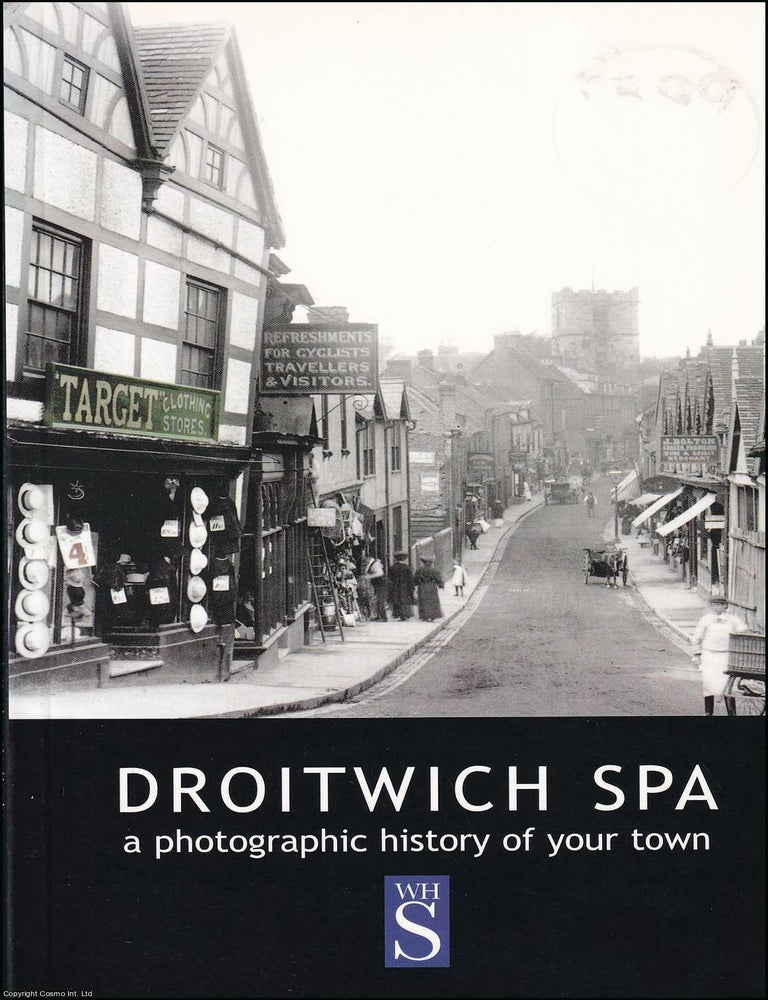 Item #518398 Droitwich Spa : A photographic history of your town. Derek Mackenzie-Hook.
