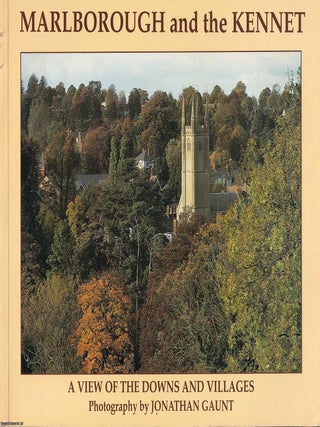 Marlborough & The Kennet : A view of the Downs & Villages. Michael Pooley, Jonathan Gaunt.